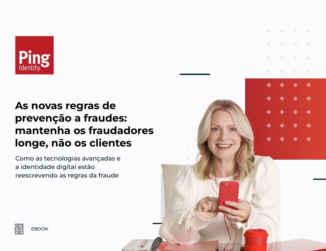 As novas regras de prevenção a fraudes: mantenha os fraudadores longe, não os clientes