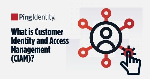 What is Customer Identity and Access Management (CIAM)?