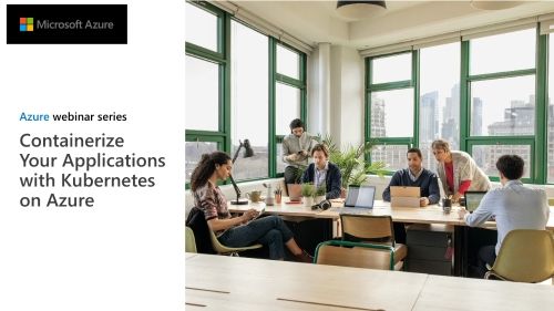 Containerize Your Applications with Kubernetes on Azure