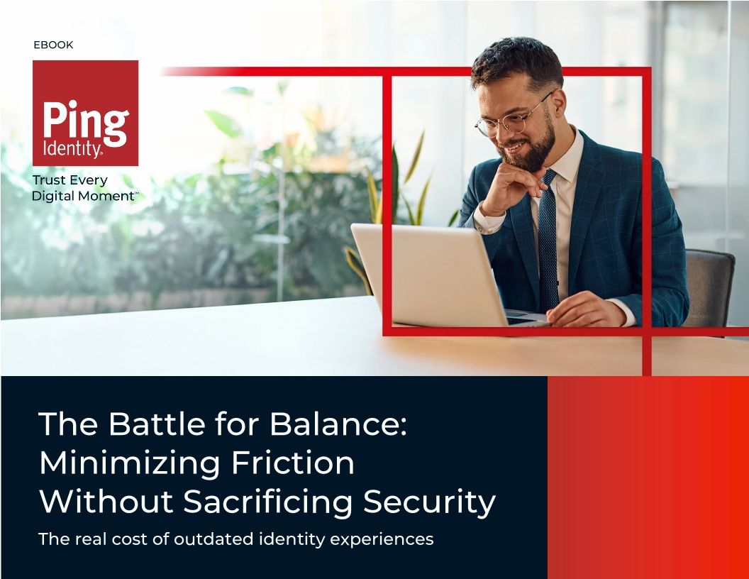 The Battle for Balance: Minimizing Friction Without Sacrificing Security