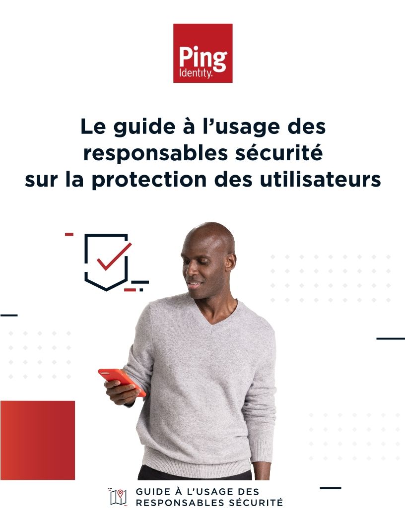 Le guide à l’usage des responsables sécurité sur la protection des utilisateurs