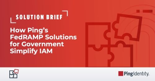 How Ping&rsquo;s FedRAMP Solutions for Government Simplify Identity and Access Management