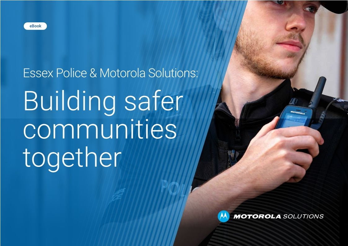 Essex Police & Motorola Solutions: Building safer communities together