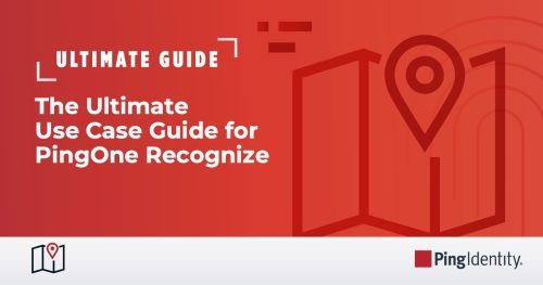 The Ultimate Use Case Guide for PingOne Recognize