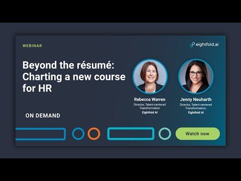 Beyond the résumé: Charting a new course for HR