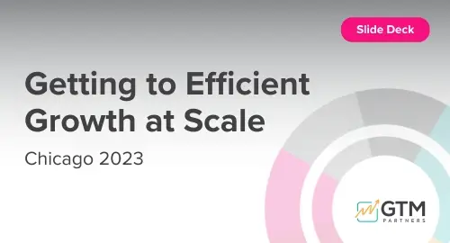Getting to Efficient Growth at Scale - Chicago 2023