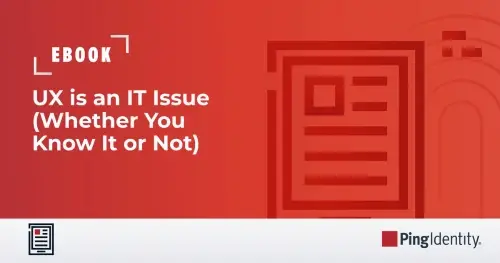 UX is an IT Issue (Whether You Know It or Not)