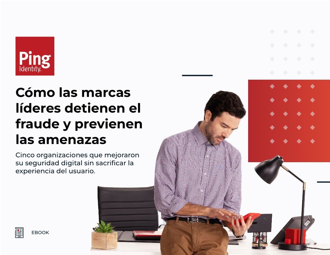 C&oacute;mo las marcas l&iacute;deres detienen el fraude y previenen las amenazas