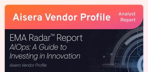 EMA AIOps Radar Report - Aisera Profile
