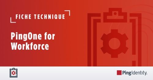 PingOne for Workforce : Fiche Technique