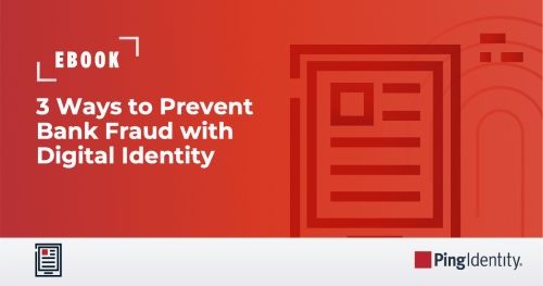 3 Ways to Prevent Bank Fraud with Digital Identity