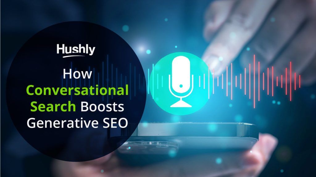 How Conversational Search Boosts Generative SEO
