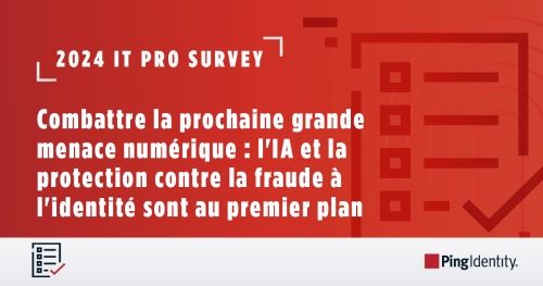 Combattre la prochaine grande menace num&eacute;rique : l'IA et la protection contre la fraude &agrave; l'identit&eacute; sont au premier plan