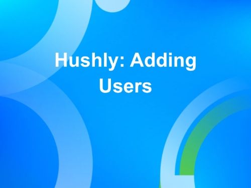 Hushly: Adding Users