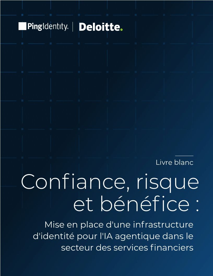 Confiance, risque et b&eacute;n&eacute;fice&nbsp;: Mise en place d'une infrastructure d'identit&eacute; pour l'IA agentique dans le secteur des services financiers