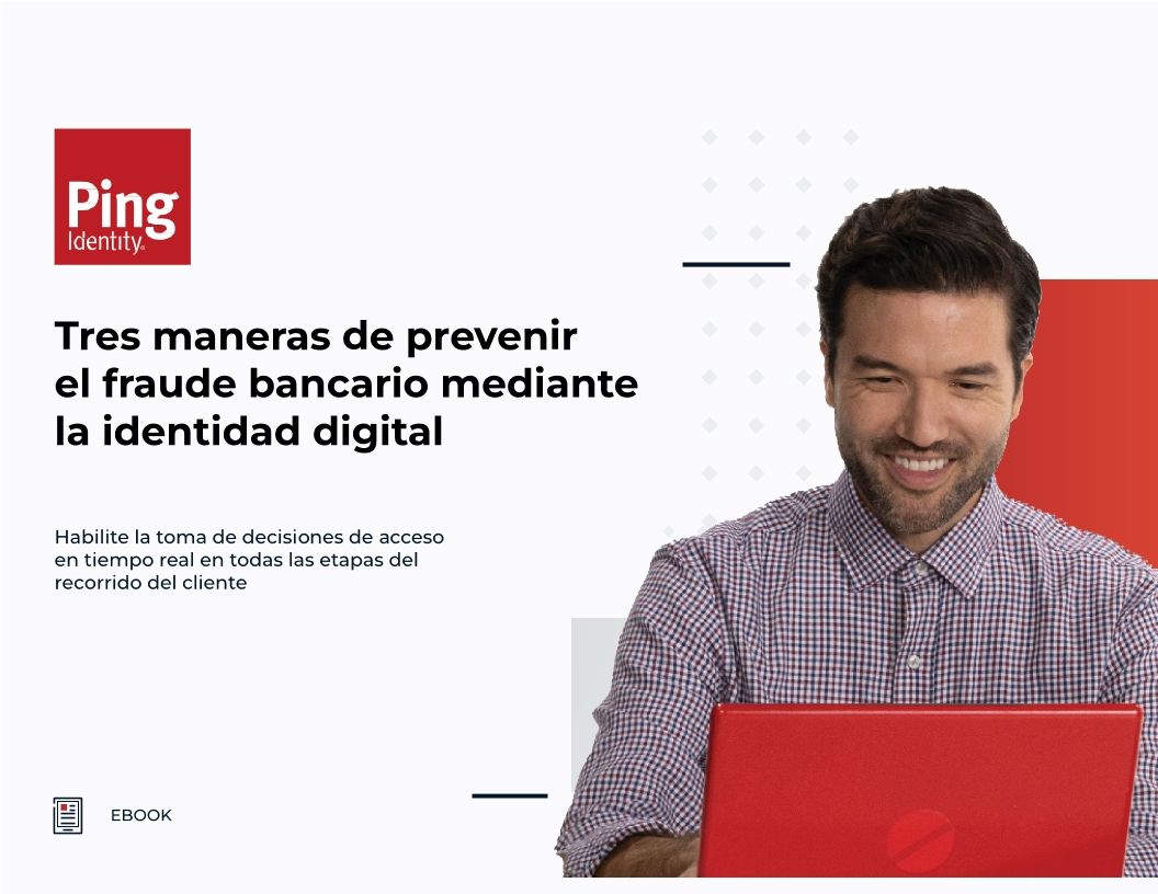 Tres maneras de prevenir el fraude bancario mediante la identidad digital