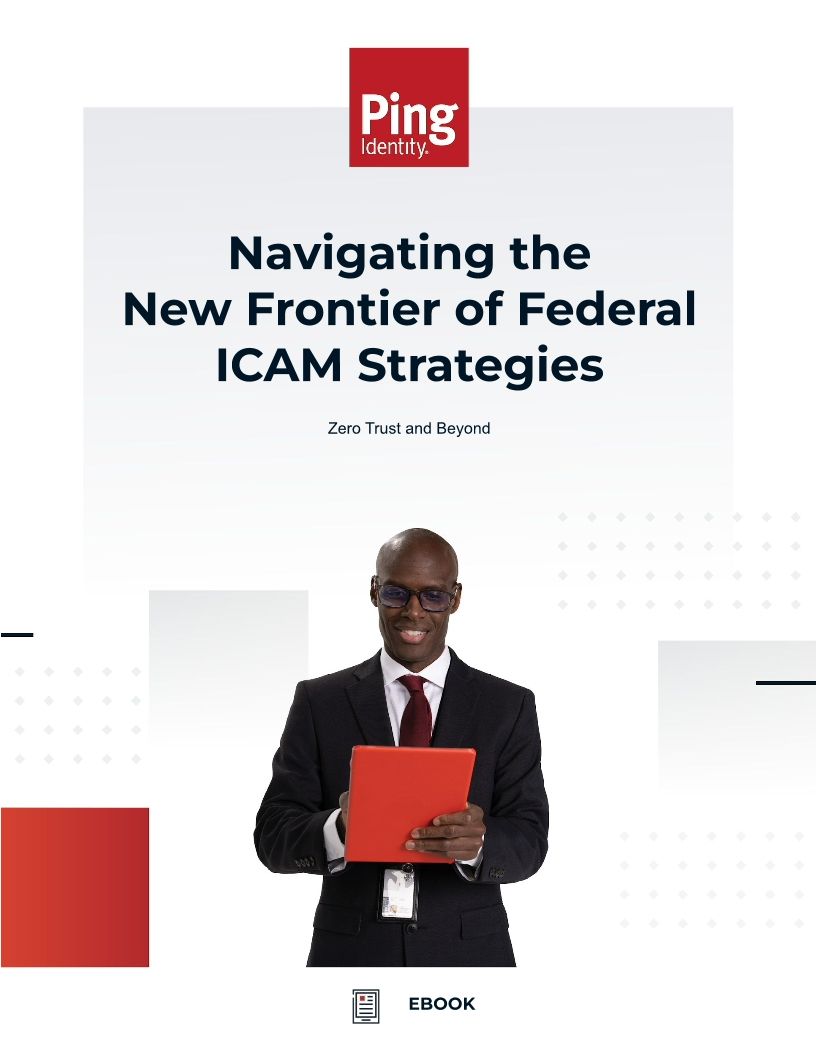 Navigating the New Frontier of Federal ICAM Strategies