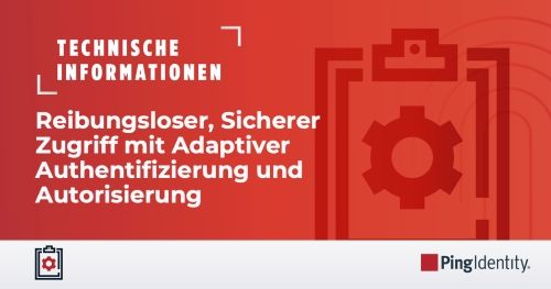 Reibungsloser, Sicherer Zugriff mit Adaptiver Authentifizierung und Autorisierung