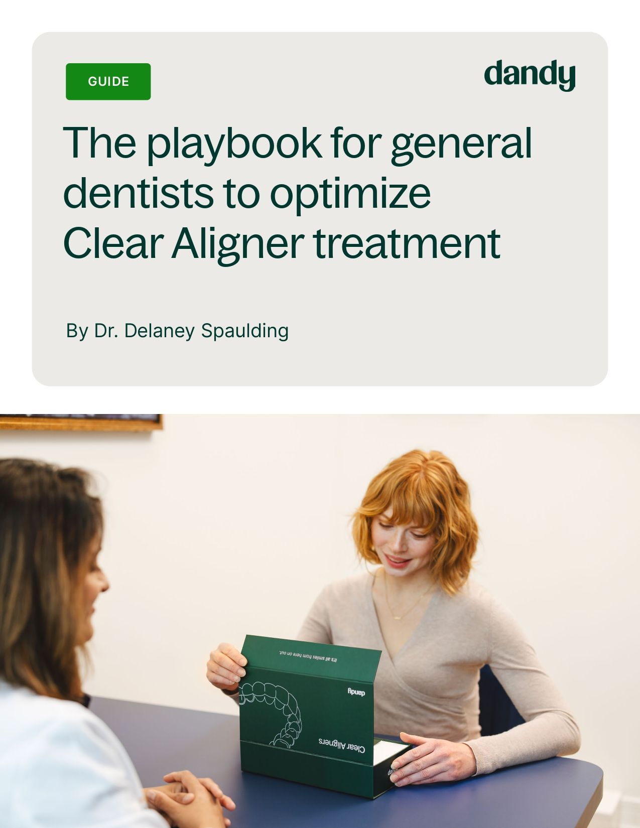The playbook for general dentists to optimize Clear Aligner treatment