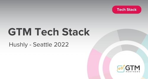 GTM Tech Stack Presentation by Hushly - Seattle 2022