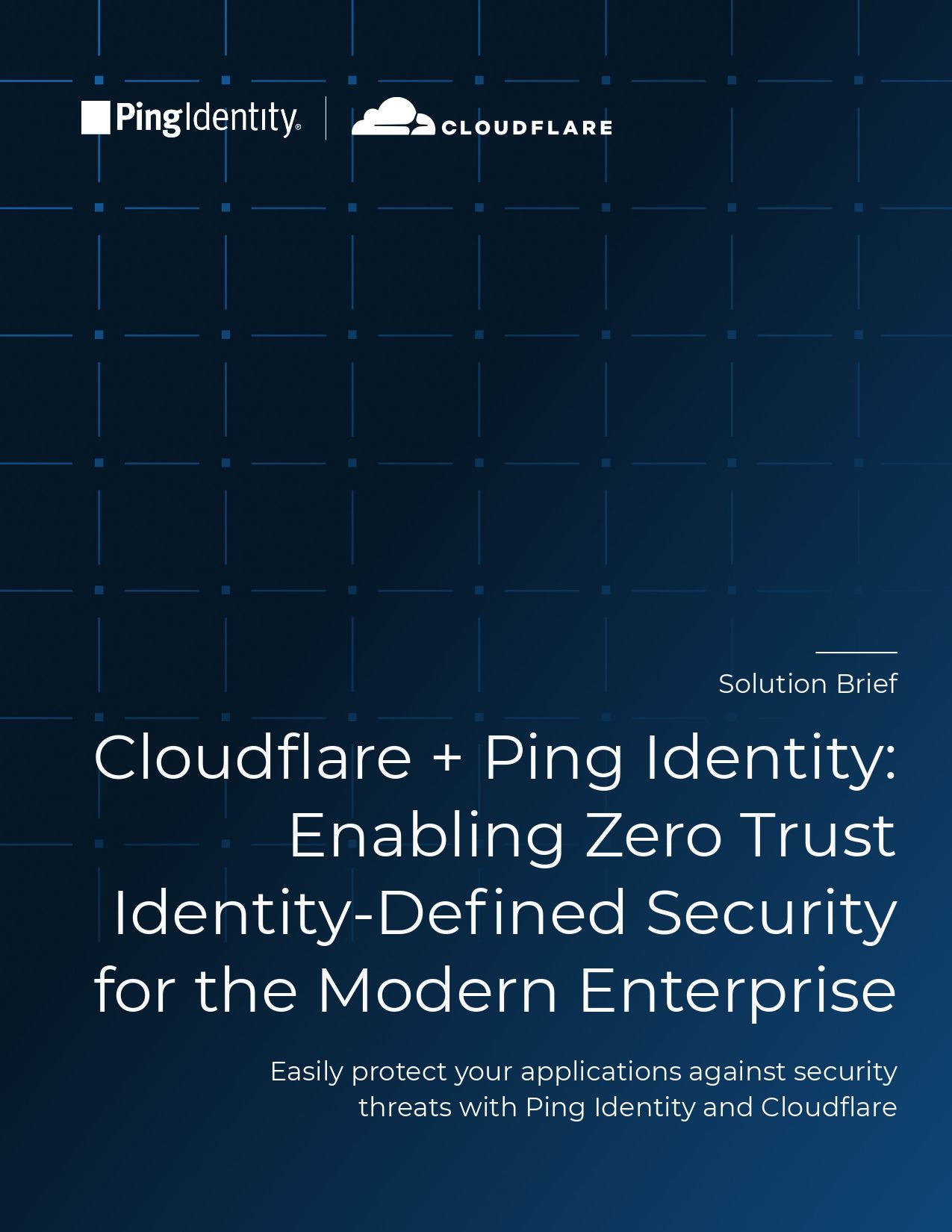 Cloudflare + Ping Identity: Enabling Zero Trust Identity-Defined Security for the Modern Enterprise