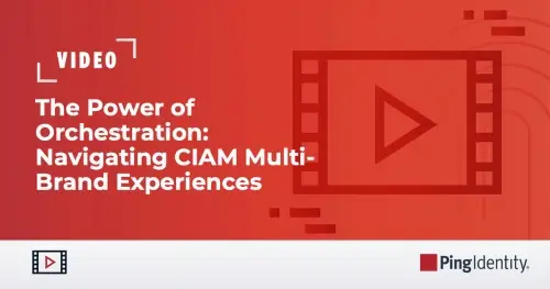 Expert Commentary: The Power of Orchestration: Navigating CIAM Multi-Brand Experiences