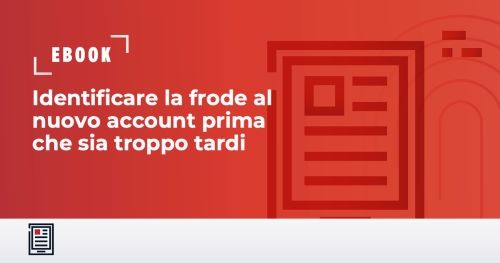 Identificare la frode al nuovo account prima che sia troppo tardi