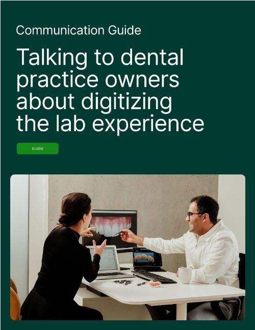 Talking to dental practice owners about digitizing the lab experience