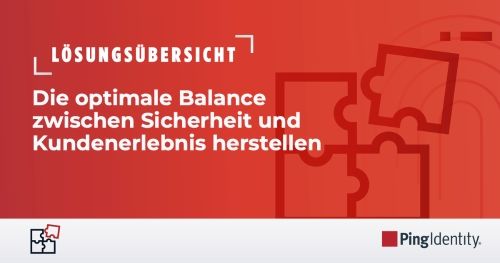 Die optimale Balance zwischen Sicherheit und Kundenerlebnis herstellen