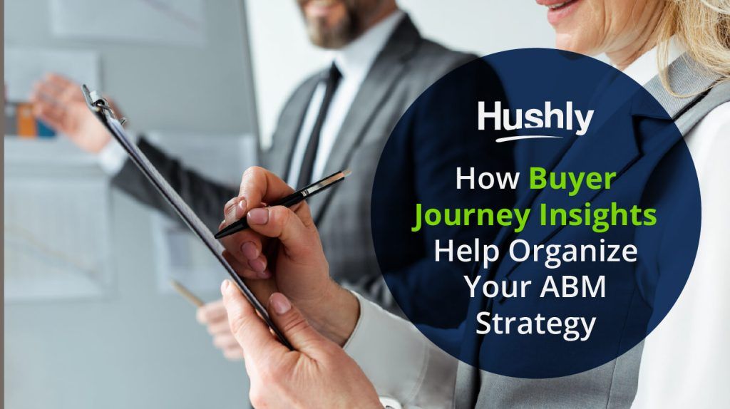 How Buyer Journey Insights Help Organize Your ABM Strategy