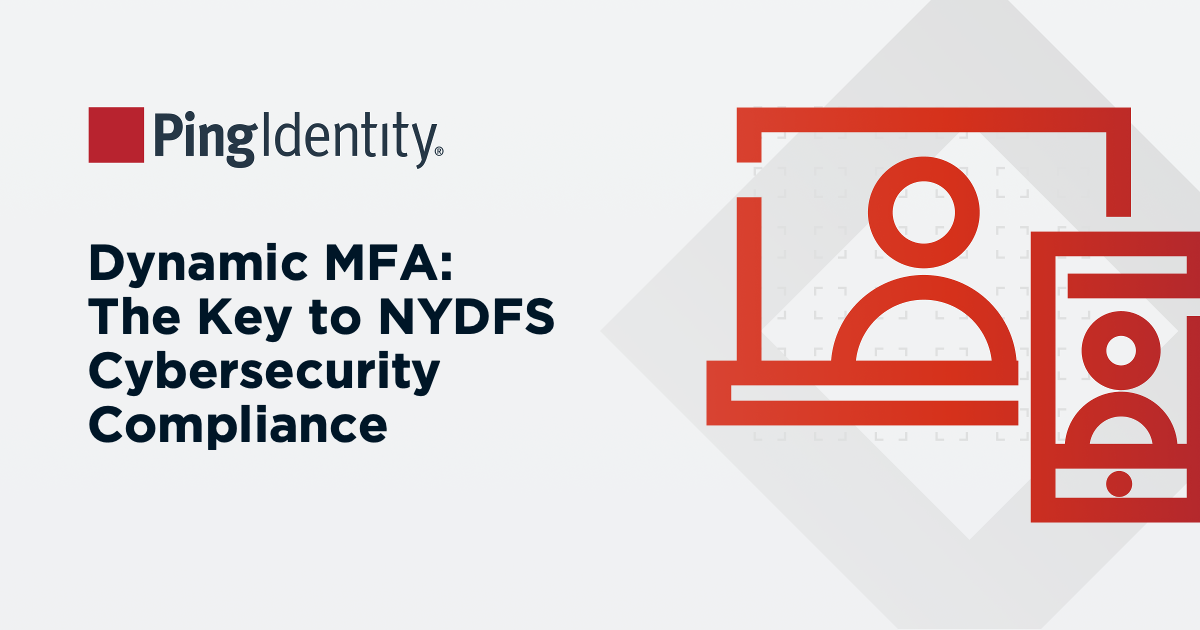 Dynamic MFA:The Key to NYDFS Cybersecurity Compliance