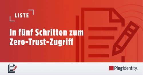 In fünf Schritten zum Zero-Trust-Zugriff