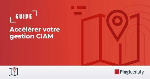Accélérer votre gestion CIAM