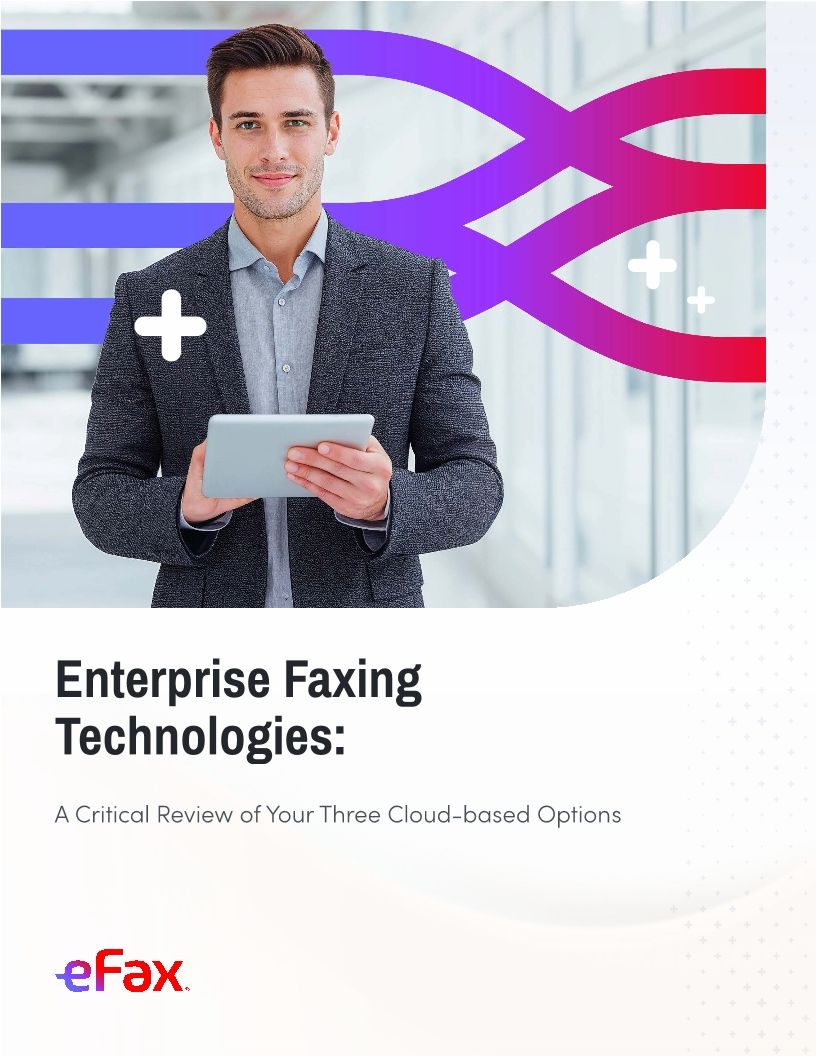Enterprise Faxing Technologies: A Critical Review of Your Three Cloud-Based Options | White Paper