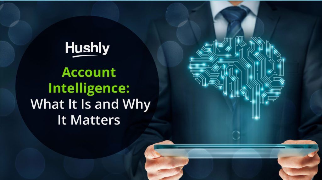 Account Intelligence: What It Is and Why It Matters