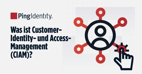 Was ist Kundenidentitäts- und Zugriffsmanagement (CIAM)?