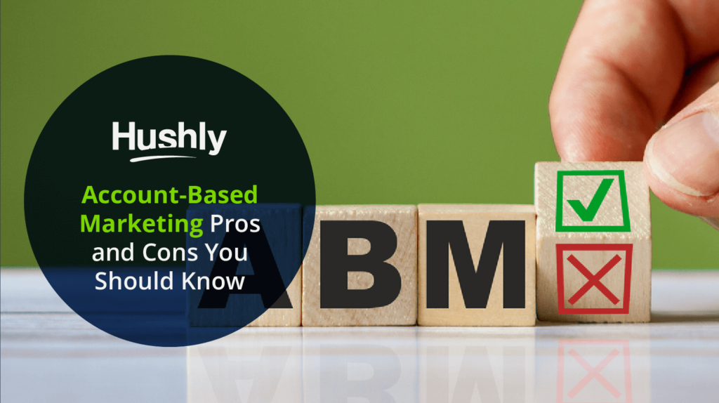 Account-Based Marketing Pros and Cons You Should Know