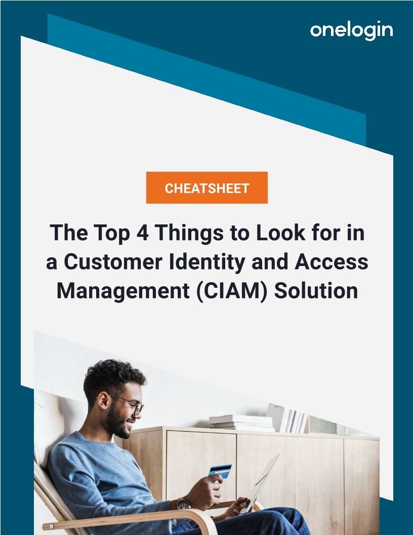 The Top 4 Things to Look for in a Customer Identity and Access Management (CIAM) Solution