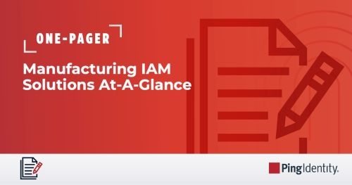 Manufacturing IAM Solutions At-A-Glance