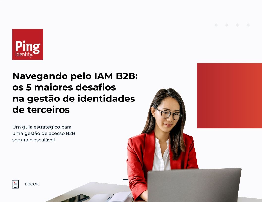 Navegando pelo IAM B2B: os 5 maiores desafios na gestão de identidades de terceiros