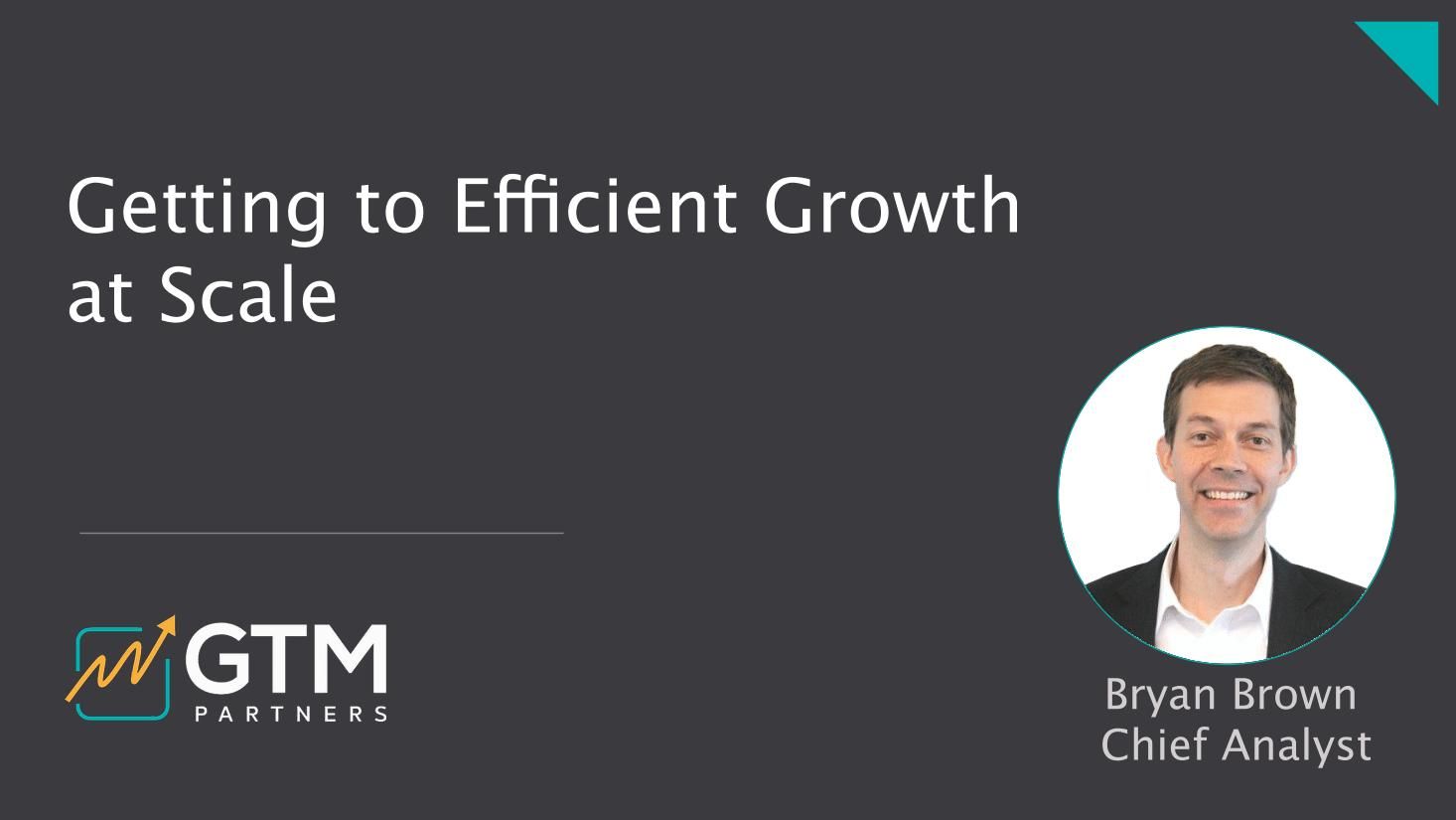 Getting to Efficient Growth at Scale - March 2023
