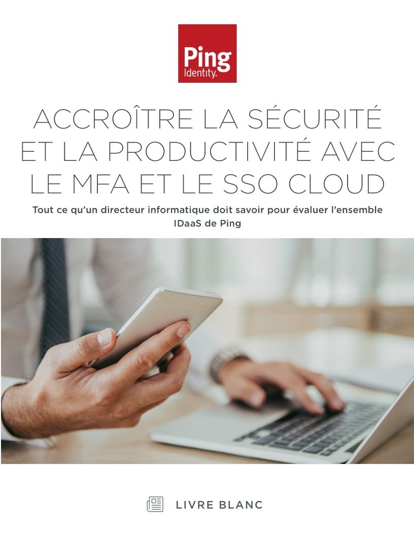 Accroître La Sécurité et la Productivité Avec le MFA et le SSO Cloud