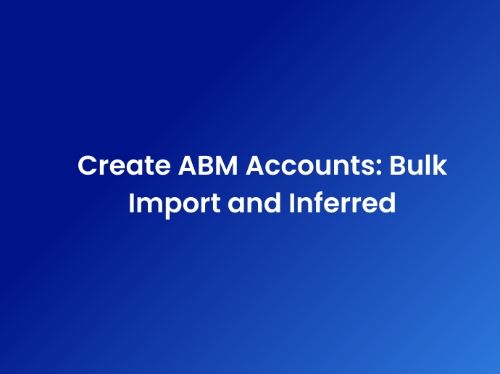 Create ABM Accounts: Bulk Import and Inferred