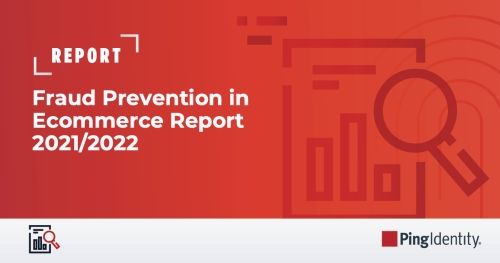 Fraud Prevention in Ecommerce Report 2021/ 2022