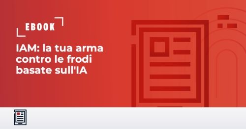 IAM: la tua arma contro le frodi basate sull'IA