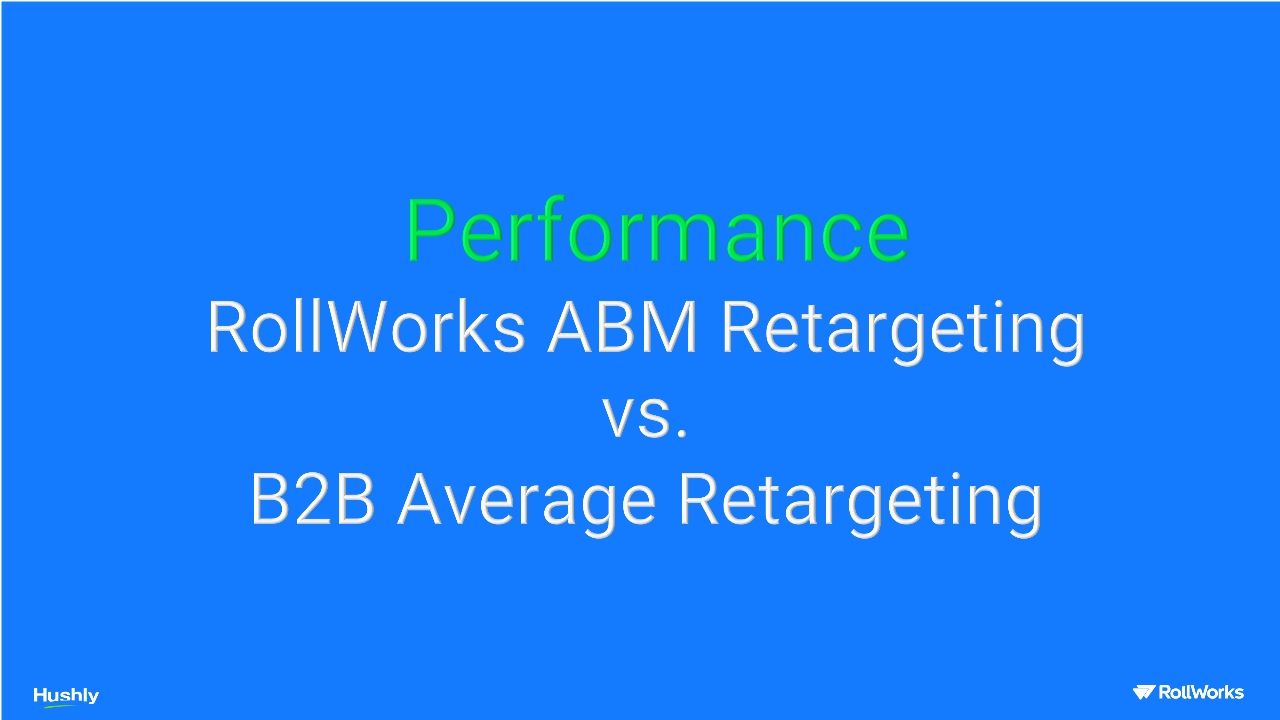 RollWorks & Hushly Webinar: 2020 Joint Customer Results