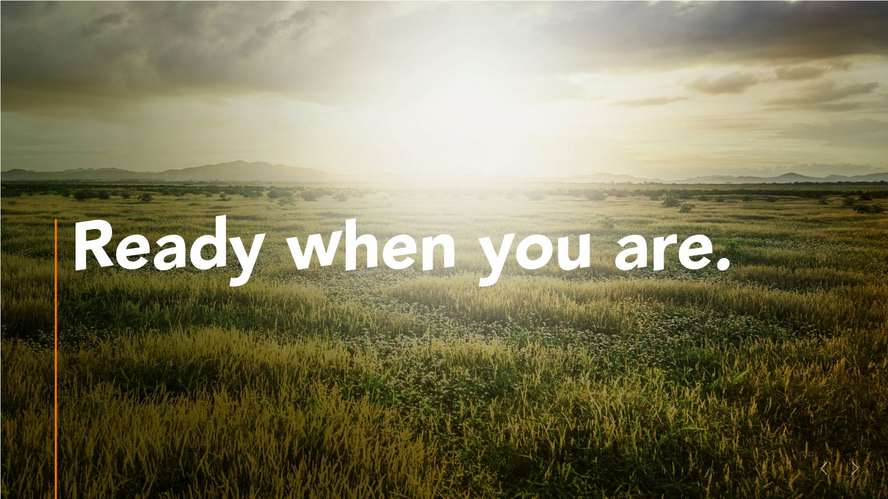 Ready when you are – How releasing your working capital gives you the freedom to move.