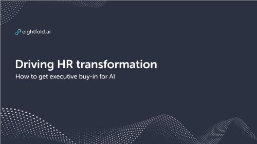 Driving HR transformation: How to get executive buy-in for AI