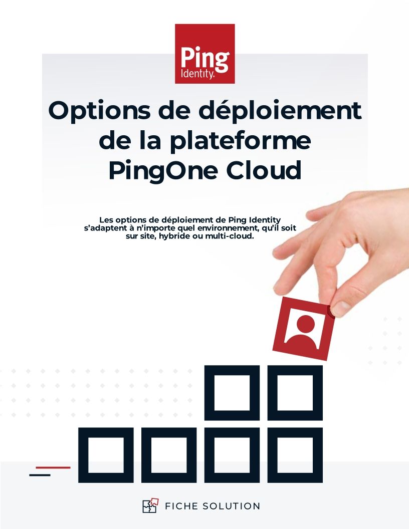 Options de d&eacute;ploiement de la plateforme PingOne Cloud